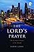 The Lord's Prayer: The Grea...