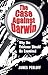The Case against Darwin: Wh...
