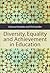 Diversity, Equality and Achievement in Education
