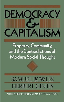 Democracy and Capitalism: Property, Community, and the Contradictions of Modern Social Thought (Paperback)