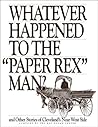 Whatever Happened to the "Paper Rex" Man and Other Stories of Cleveland's Near West Side