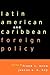 Latin American and Caribbean Foreign Policy by Frank O. Mora