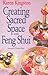 Creating Sacred Space with Feng Shui by Karen Kingston
