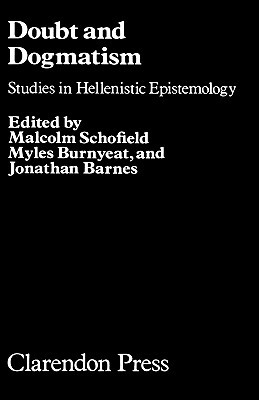 Doubt and Dogmatism: Studies in Hellenistic Epistemology (Hardcover)