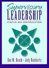 Supervisory Leadership: Focus on Instruction Supervisory Leadership: Focus on Instruction