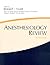 Anesthesiology Review