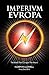 Imperium Europa: The Book T...