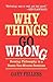 Why Things Go Wrong: Deming Philosophy In A Dozen Ten-Minute Sessions