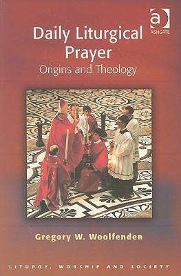 Daily Liturgical Prayer (Liturgy, Worship and Society Series)