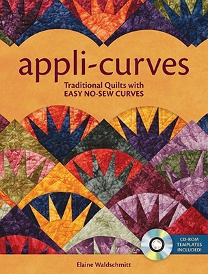 Appli-Curves: Traditional Quilts With Easy No-Sew Curves (Paperback)