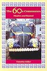 The 60s Communes: Hippies and Beyond (Syracuse Studies on Peace and Conflict Resolution)
