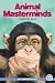 Animal Masterminds: A Chapt...