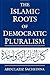 The Islamic Roots of Democr...
