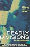 Deadly Divisions: The Spectre Chronicles