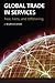 Global Trade in Services: Fear, Facts, and Offshoring