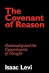 The Covenant of Reason: Rationality and the Commitments of Thought