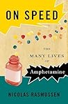 On Speed: From Benzedrine to Adderall