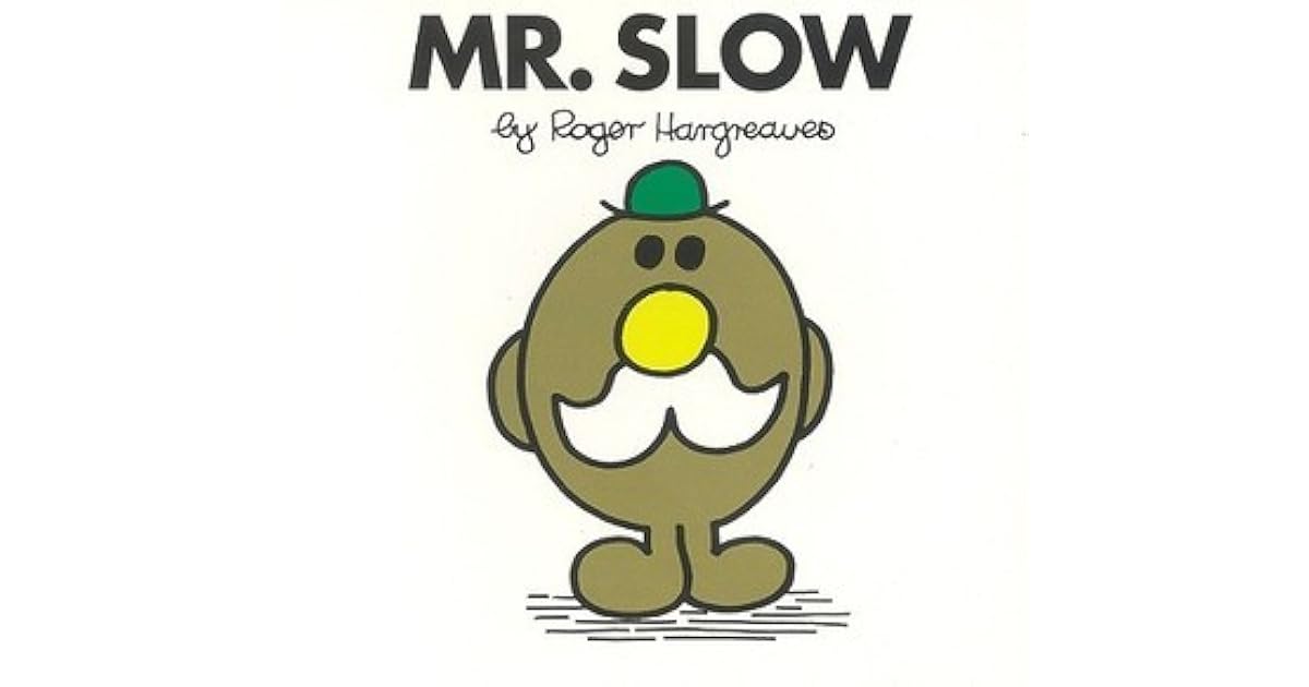 Mr. Slow by Roger Hargreaves