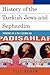 History of the Turkish Jews and Sephardim by Elli Kohen