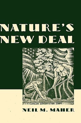 Nature's New Deal: The Civilian Conservation Corps and the Roots of the American Environmental Movement (Hardcover)