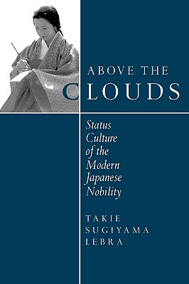 Above the Clouds: Status Culture of the Modern Japanese Nobility (Paperback)