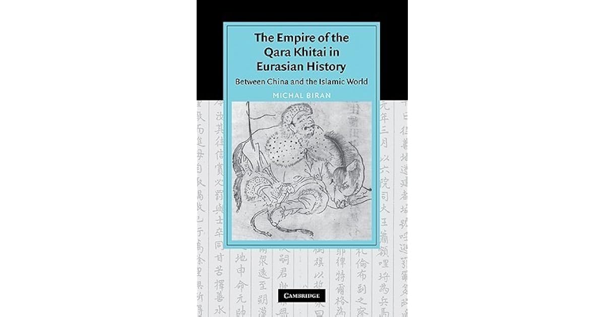 The Empire of the Qara Khitai in Eurasian History Between China and