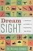 Dream Sight: A Dictionary a...