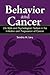 Behavior and Cancer: Life-Style and Psychological Factors in the Initiation and Progression of Cancer