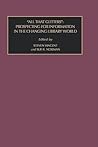 Foundations in library and information science, vol. 44: All That Glitters: Prospecting for Information in the Changing Library World Foundations in library and information science, vol. 44: All That Glitters: Prospecting for Information in the Changing Library World