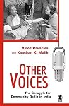 Other Voices: The Struggle for Community Radio in India Other Voices: The Struggle for Community Radio in India