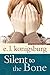 Silent to the Bone