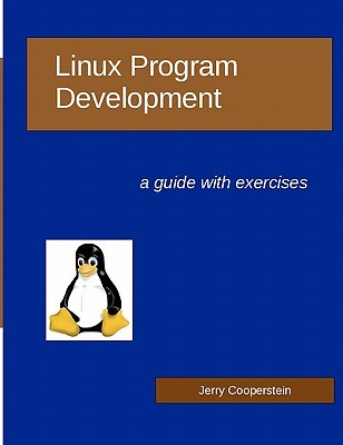 Linux Program Development: a guide with exercises (Paperback)