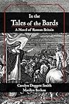In the Tales of the Bards: A Novel of Roman Britain In the Tales of the Bards: A Novel of Roman Britain