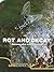 Rot and Decay: A Story of D...