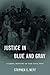 Justice in Blue and Gray by Stephen C. Neff