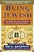 Being Jewish: The Spiritual...