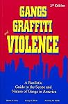 Gangs, Graffiti, and Violence: A Realistic Guide to the Scope and Nature of Gangs in America