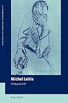 Michel Leiris: Writing the Self (Cambridge Studies in French, Series Number 70) (Volume 0)