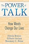 The Power of Talk: How Words Change Our Lives The Power of Talk: How Words Change Our Lives