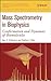 Mass Spectrometry in Biophysics : Conformation and Dynamics of Biomolecules