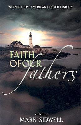 Faith of our Fathers: Scenes from American Church History (Paperback)
