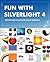 Fun with Silverlight 4 by Rajesh Lal