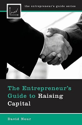 The Entrepreneur's Guide to Raising Capital (Hardcover)