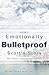 Emotionally Bulletproof Scott's Story - Book 2 by Brian Shaul