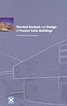 Thermal Analysis and Design of Passive Solar Buildings (BEST (Buildings Energy and Solar Technology))