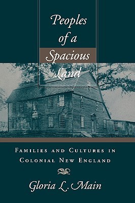 Peoples of a Spacious Land: Families and Cultures in Colonial New England (Paperback)