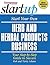 Start Your Own Herb and Herbal Products Business by Entrepreneur Press