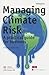Managing Climate Risk: A Practical Guide for Business