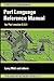 Perl Language Reference Manual - For Perl Version 5.12.1 by Larry Wall