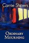 Ordinary Mourning Ordinary Mourning